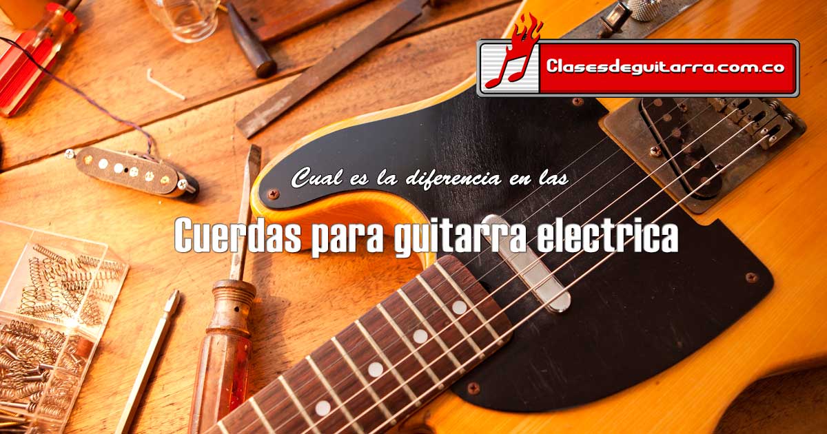 Cómo elegir tus cuerdas para guitarra eléctrica?