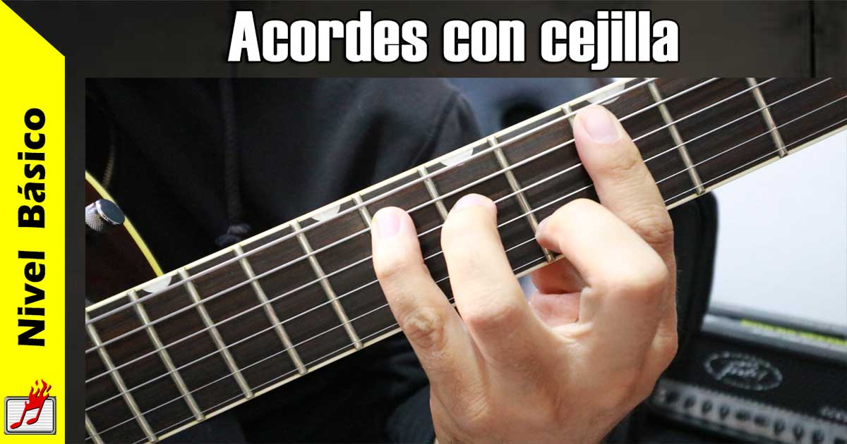 Cómo Hacer Cejilla en Guitarra - Tips Para Lograr La Cejilla