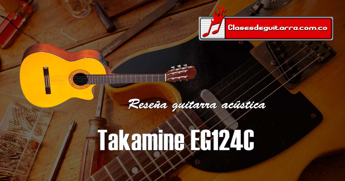 Reseña guitarra electroacústica Takamine EG124C