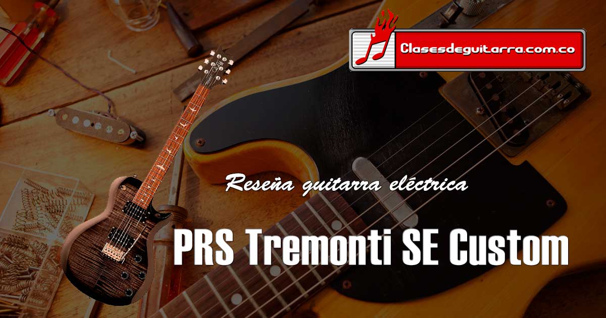 Reseña guitarra eléctrica PRS Tremonti SE Custom