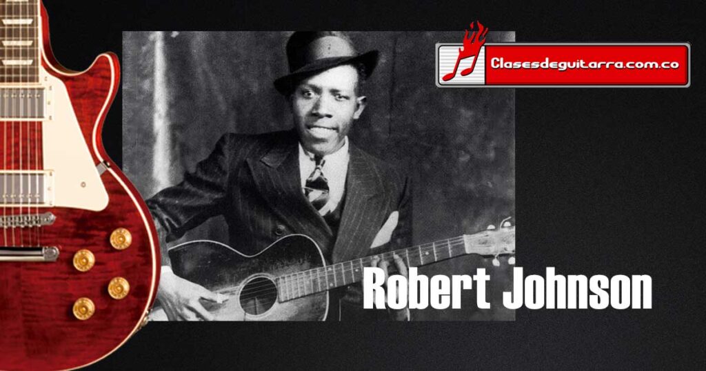 Robert Johnson el Rey del Delta Blues
