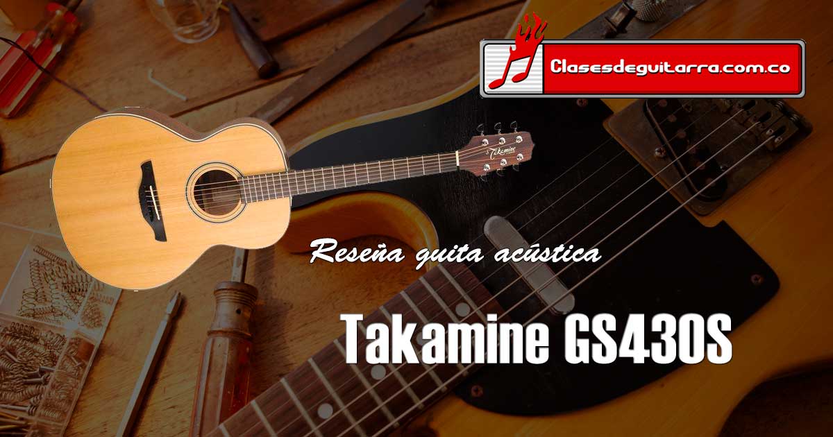 Reseña guitarra acústica Takamine GS430S
