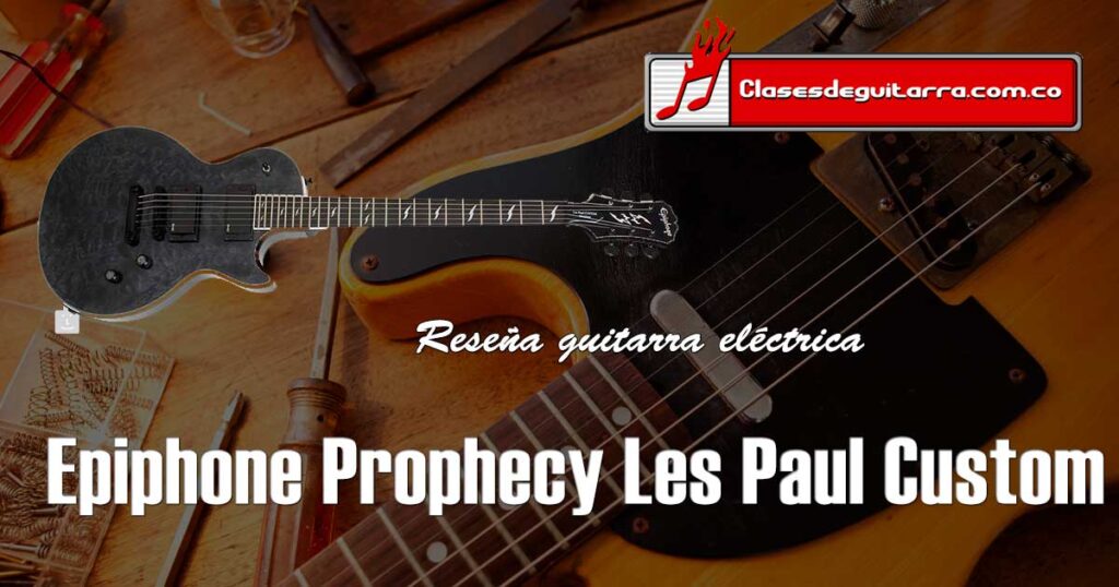 Reseña guitarra eléctrica Epiphone Prophecy Les Paul Custom Plus EX