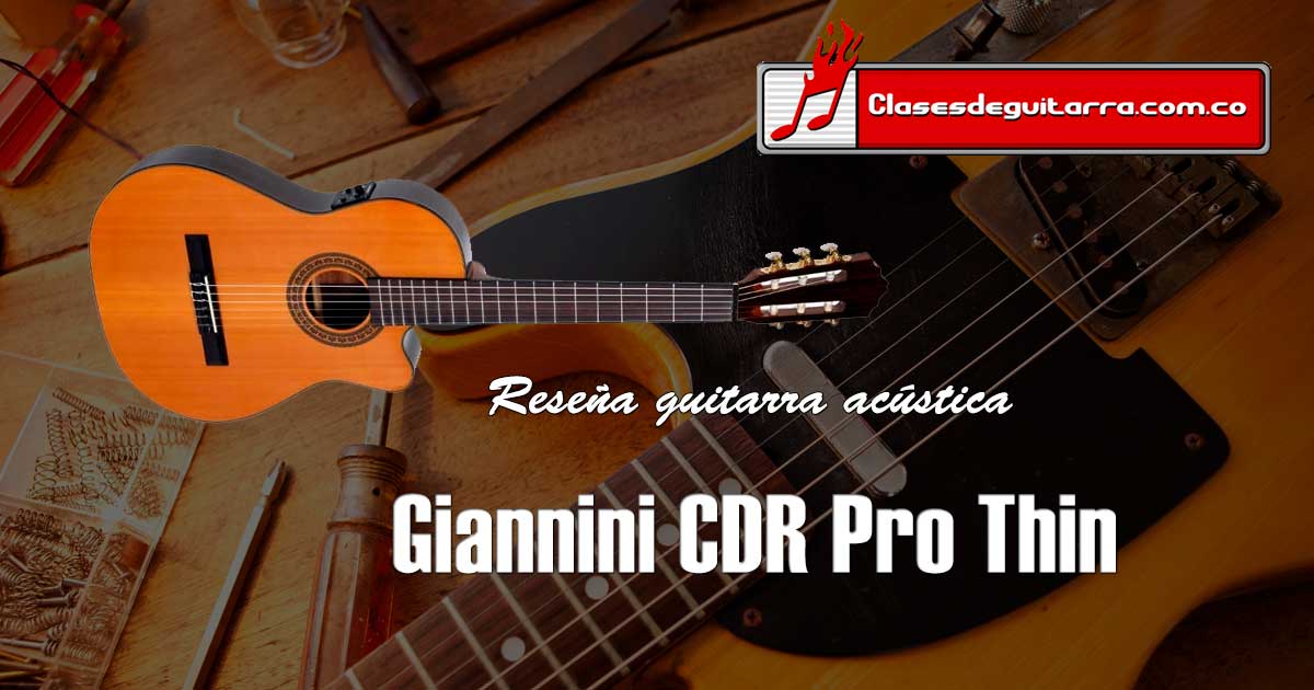 Reseña para la guitarra electroacústica Giannini CDR Pro Thin
