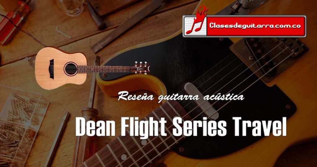 Reseña guitarra acústica Dean Flight Series Travel