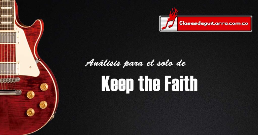Análisis para el solo de Keep the Faith de Richie Sambora