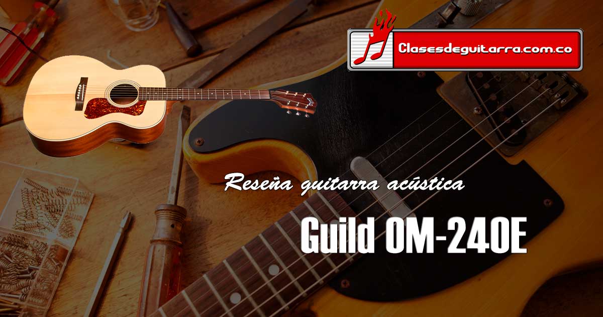 Reseña guitarra electroacústica Guild OM-240E