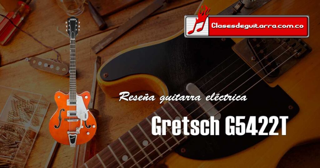 Reseña guitarra Gretsch G5422T Electromatic de cuerpo hueco