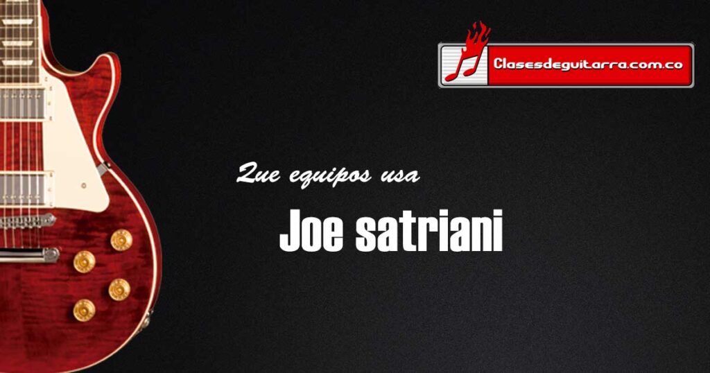 Que equipos usa Joe Satriani