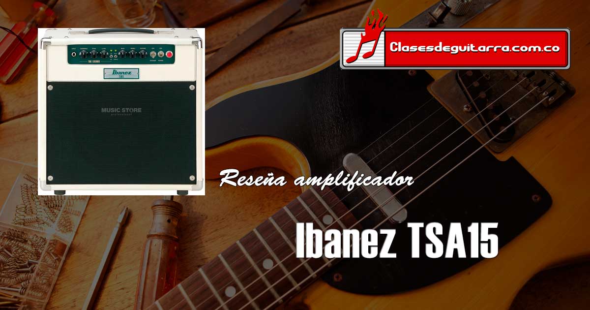 Reseña amplificador Ibanez TSA15
