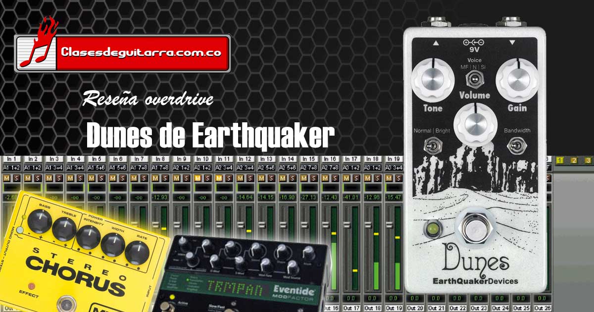 Reseña para el pedal overdrive Dunes de EarthQuaker Devices