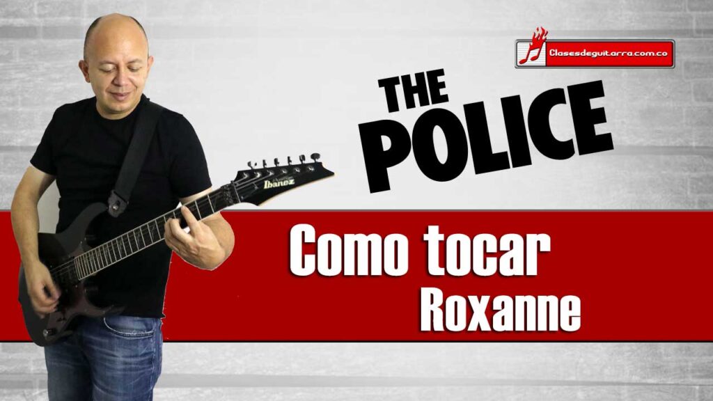 Como tocar Roxanne de The Police en guitarra