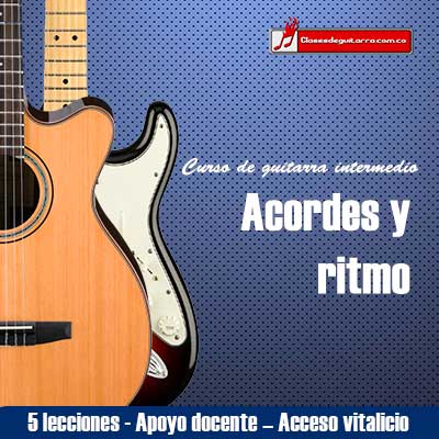 Curso nivel intermedio de acordes y ritmos para guitarra
