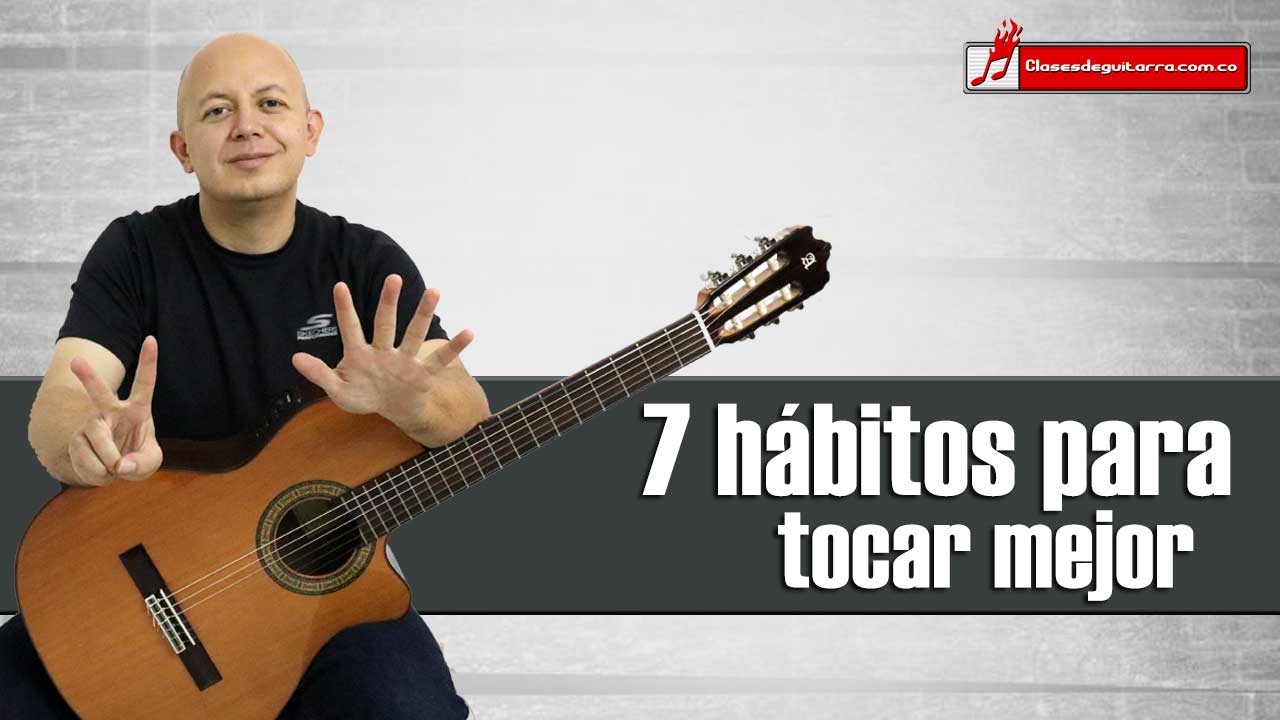 7 hábitos para ser mejor guitarrista