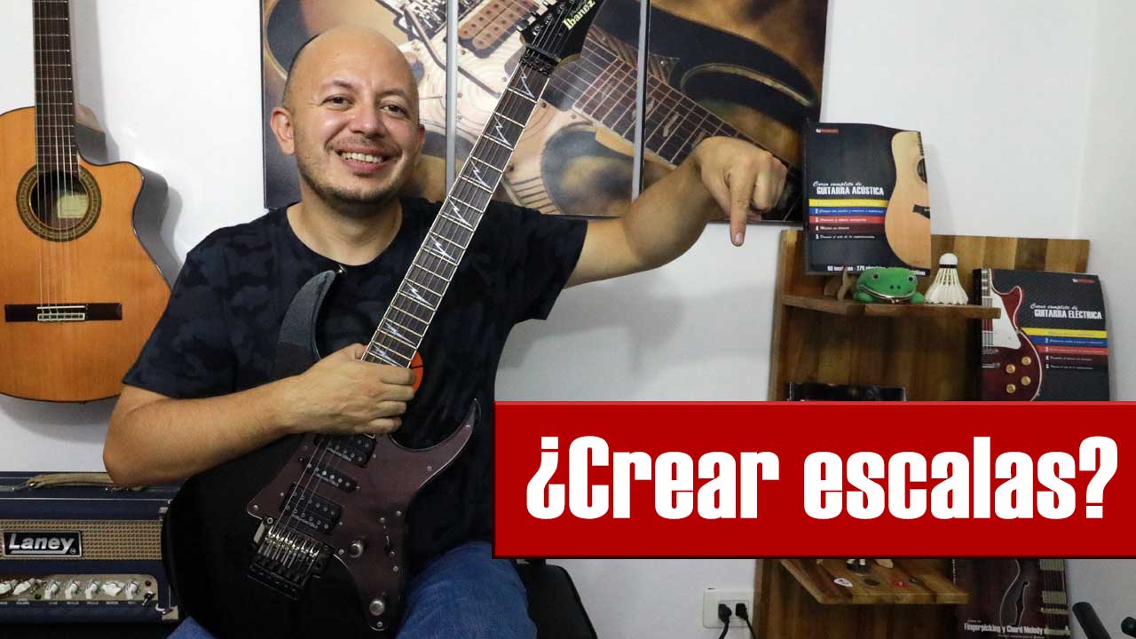 Como crear nuestras propias escalas de guitarra