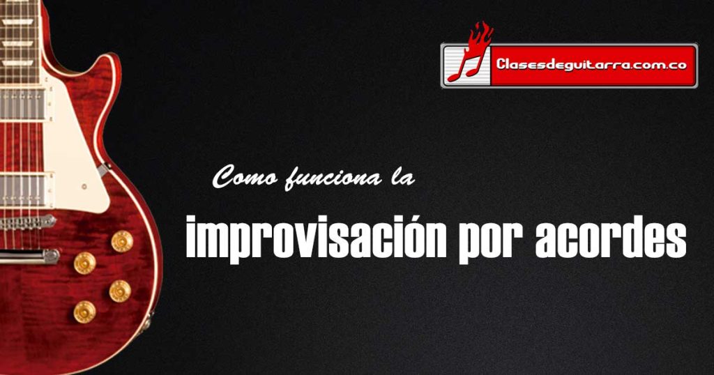 Como iniciarse en la improvisación sobre acordes