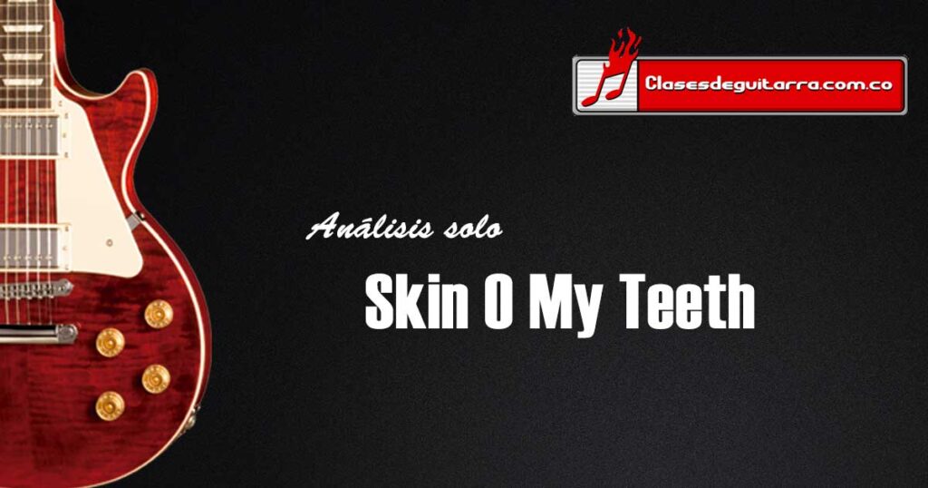 Análisis solo Skin O My Teeth de Megadeth / Marty Friedman