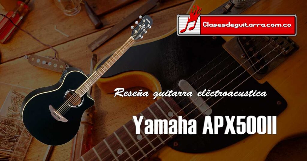 Reseña guitarra electroacústica Yamaha APX500II
