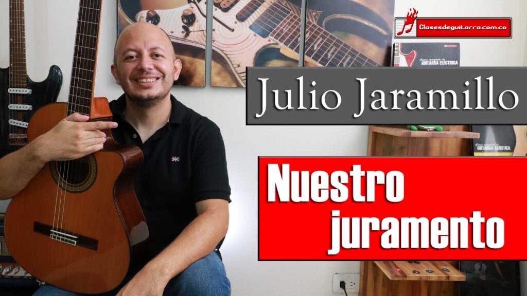 Nuestro juramento de Julio Jaramillo, como tocarla en guitarra