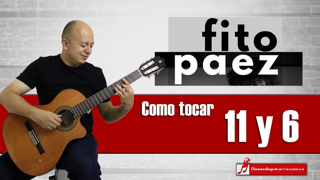 11 y 6 de Fito Paez, como tocarla en guitarra