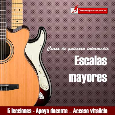 Curso de escalas mayores para guitarra